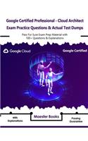 Google Certified Professional - Cloud Architect Exam Practice Questions & Actual Test Dumps