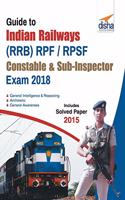 Guide to Indian Railways (RRB) RPF/ RPSF Constable & Sub-Inspector Exam 2018