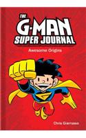 The G-Man Super Journal: Awesome Origins