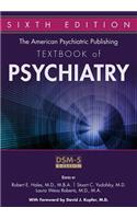 The American Psychiatric Publishing Textbook of Psychiatry