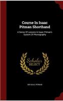 Course in Isaac Pitman Shorthand