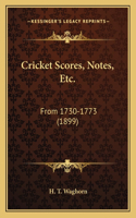 Cricket Scores, Notes, Etc.