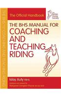 The BHS Manual for Coaching and Teaching Riding