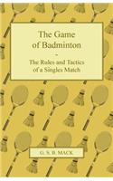 The Game of Badminton - The Rules and Tactics of a Singles Match