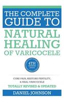 The Complete Guide to Natural Healing of Varicocele