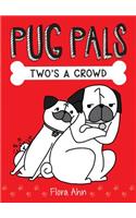 Two's a Crowd (Pug Pals #1)