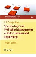 Scenario Logic and Probabilistic Management of Risk in Business and Engineering