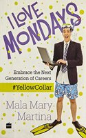 I Love Mondays: Embrace the Next Generation of Careers # YellowCollar