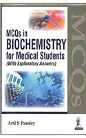 Mcqs in Biochemistry For Medical Students (With Explanatory Answers )