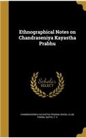 Ethnographical Notes on Chandraseniya Kayastha Prabhu