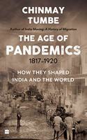 Age Of Pandemics (1817-1920): How they shaped India and the World