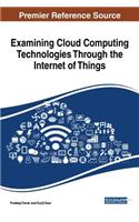 Examining Cloud Computing Technologies Through the Internet of Things