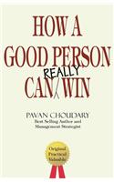 How a Good Person Can Really Win