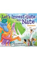 Let's Investigate with Nate: Dinosaurs