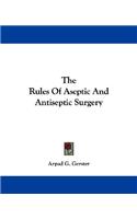 The Rules Of Aseptic And Antiseptic Surgery