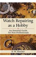 Watch Repairing as a Hobby