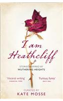 I Am Heathcliff: Stories Inspired by Wuthering Heights