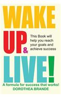 Wake Up and Live!