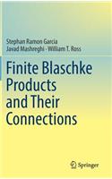 Finite Blaschke Products and Their Connections