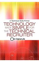 Technology Made Simple for the Technical Recruiter