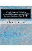 LSAT Games Training Manual (Companion to LSAT Games Explained on DVD)