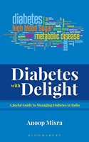 Diabetes with Delight: A Joyful Guide to Managing Diabetes In India