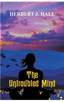 The Untroubled Mind