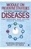 Module on Preventive Strategies for Non-Communicable Diseases for Nursing and Allied Health Science