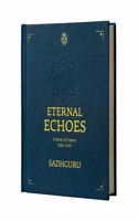 Eternal Echoes: A Book of Poems: 1994–2021, From the New York Times bestselling author, Sadhguru, a rare poetry anthology, a collector's edition perfect for gifting