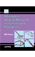 Complete Hospital Manual of Instruments and Procedures