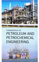 Fundamentals of Petroleum & Petrochemical Engineering