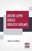 Arsène Lupin Versus Herlock Sholmes