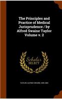 The Principles and Practice of Medical Jurisprudence / by Alfred Swaine Taylor Volume v. 2