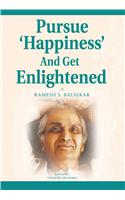 Pursue 'Happiness' and Get Enlightened