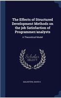 The Effects of Structured Development Methods on the Job Satisfaction of Programmer/Analysts