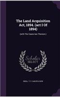 The Land Acquisition Act, 1894. (act I Of 1894)