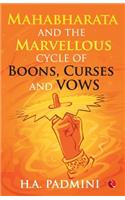 Mahabharata and the Marvellous Cycle of Boons, Curses and Vows