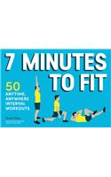 7 Minutes to Fit