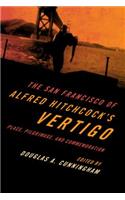 The San Francisco of Alfred Hitchcock's Vertigo