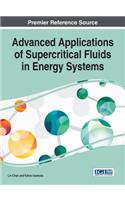 Advanced Applications of Supercritical Fluids in Energy Systems