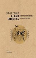 30-Second AI & Robotics: 50 key notions, fields, and events in the rise of intelligent machines, each explained in half a minute