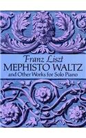 Mephisto Waltz and Other Works for Solo Piano