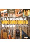 The Encyclopedia of Woodworking Techniques