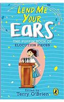 Lend Me Your Ears: The Puffin Book of Elocution Pieces