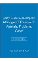 Study Guide to Accompany Managerial Economics: Analysis, Problems, Cases