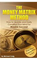 The Money Matrix Method