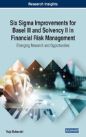 Six Sigma Improvements for Basel III and Solvency II in Financial Risk Management