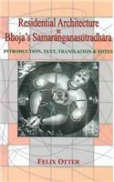 Residential Architecture in Bhoja's Samaranganasutradhara: Introduction, Text, Translation and Notes