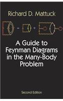 A Guide to Feynman Diagrams in the Many-Body Problem