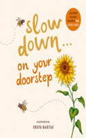 Slow Down . . . on Your Doorstep